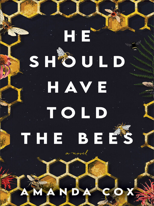 Title details for He Should Have Told the Bees by Amanda Cox - Available